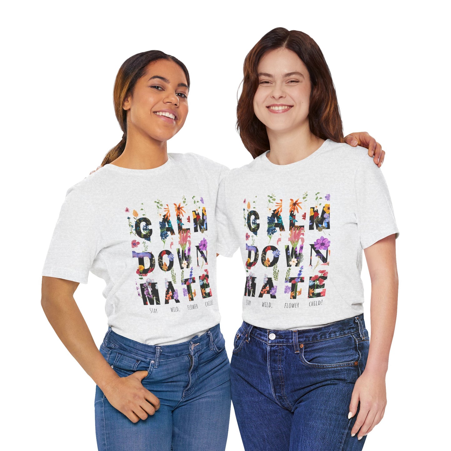 Calm Down Mate Tee, Botanical Graphic T-Shirt, Positive Vibes Top, Hope Message Shirt, Unisex Floral Tee, Inspirational Gift