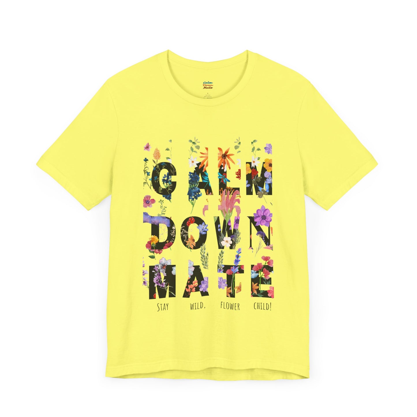 Calm Down Mate Tee, Botanical Graphic T-Shirt, Positive Vibes Top, Hope Message Shirt, Unisex Floral Tee, Inspirational Gift