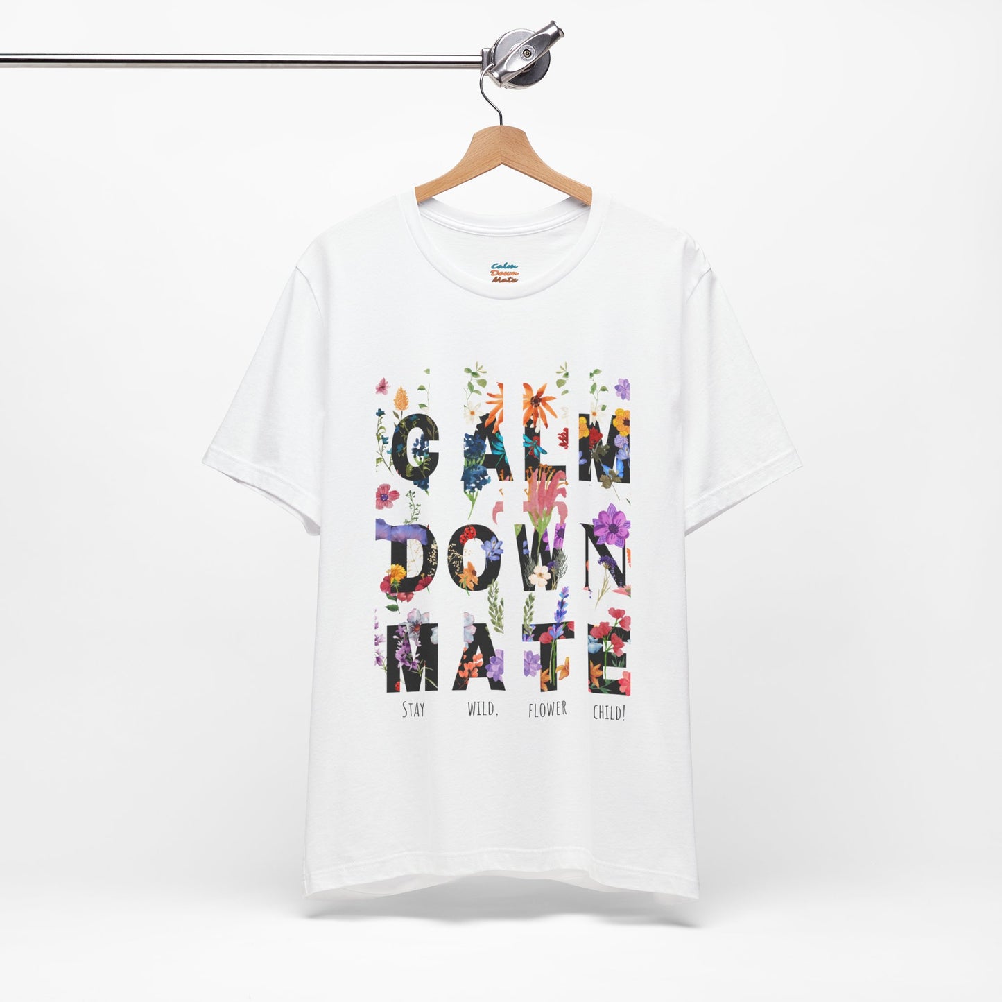 Calm Down Mate Tee, Botanical Graphic T-Shirt, Positive Vibes Top, Hope Message Shirt, Unisex Floral Tee, Inspirational Gift