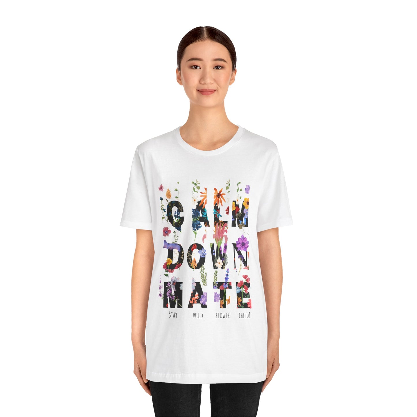 Calm Down Mate Tee, Botanical Graphic T-Shirt, Positive Vibes Top, Hope Message Shirt, Unisex Floral Tee, Inspirational Gift