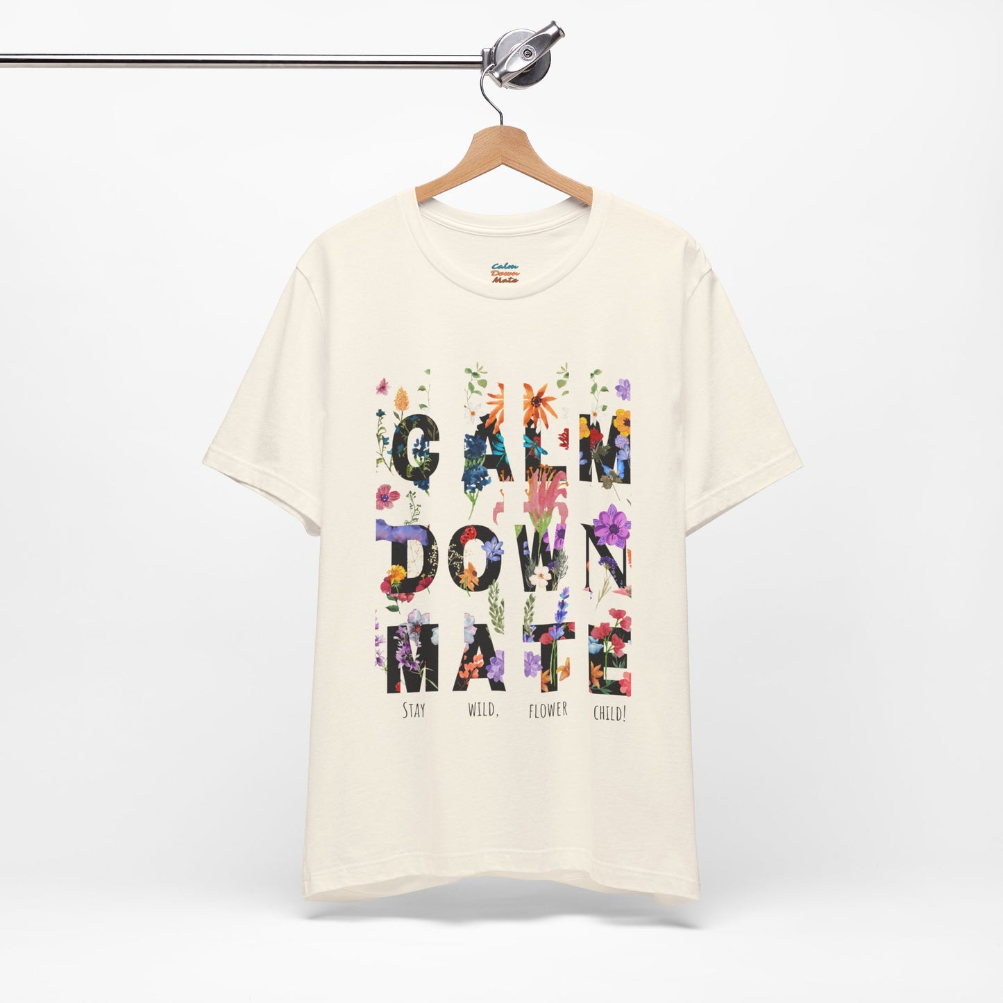 Calm Down Mate Tee, Botanical Graphic T-Shirt, Positive Vibes Top, Hope Message Shirt, Unisex Floral Tee, Inspirational Gift
