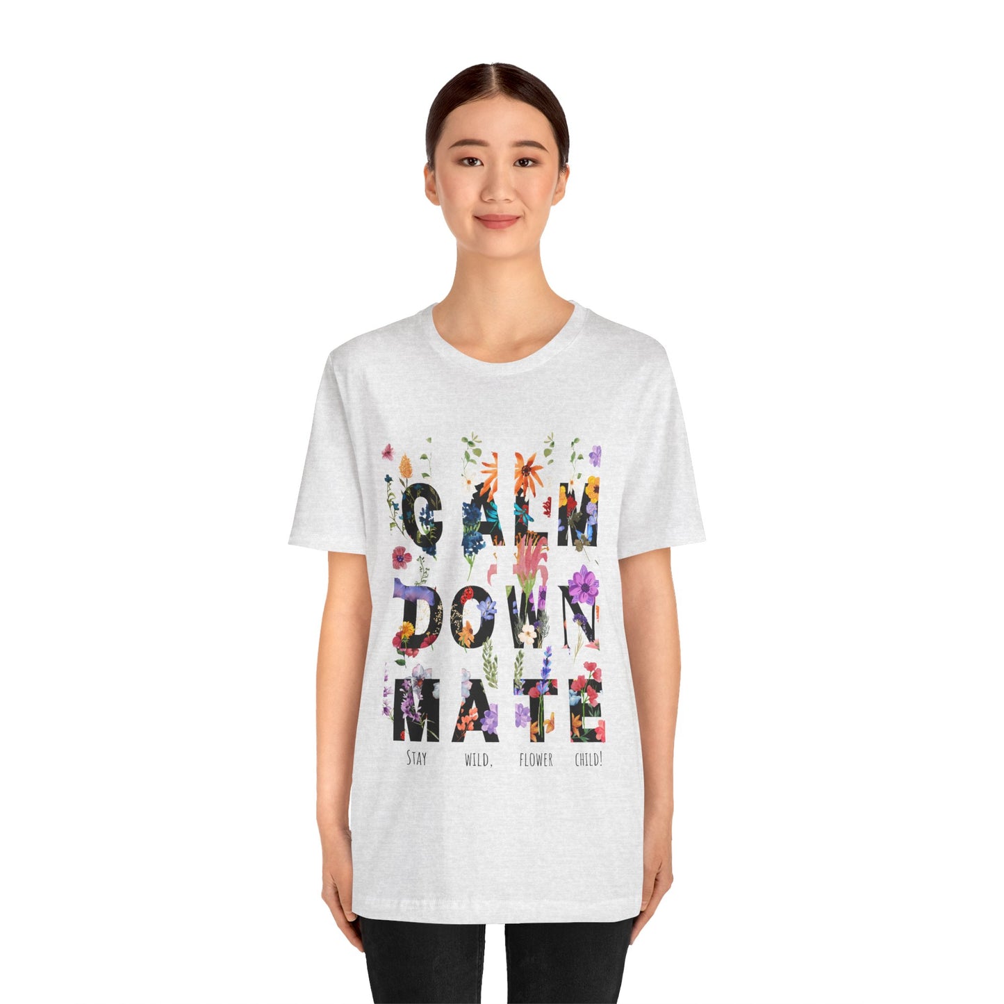 Calm Down Mate Tee, Botanical Graphic T-Shirt, Positive Vibes Top, Hope Message Shirt, Unisex Floral Tee, Inspirational Gift