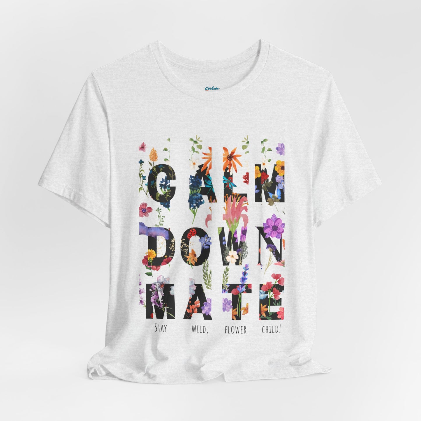 Calm Down Mate Tee, Botanical Graphic T-Shirt, Positive Vibes Top, Hope Message Shirt, Unisex Floral Tee, Inspirational Gift