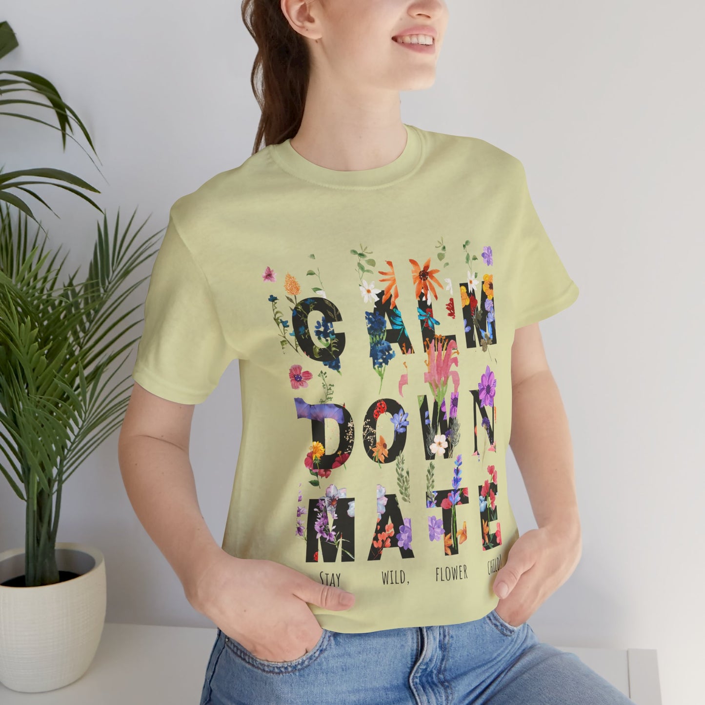 Calm Down Mate Tee, Botanical Graphic T-Shirt, Positive Vibes Top, Hope Message Shirt, Unisex Floral Tee, Inspirational Gift