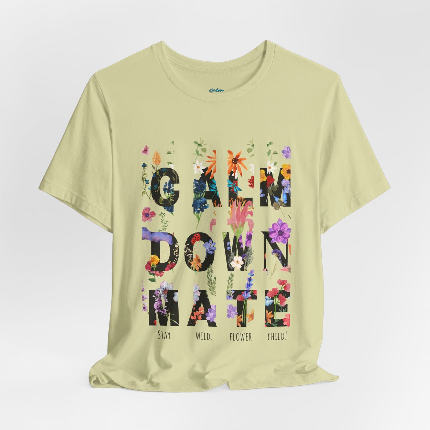 Calm Down Mate Tee, Botanical Graphic T-Shirt, Positive Vibes Top, Hope Message Shirt, Unisex Floral Tee, Inspirational Gift