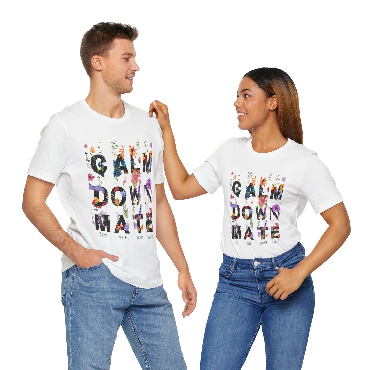 Calm Down Mate Tee, Botanical Graphic T-Shirt, Positive Vibes Top, Hope Message Shirt, Unisex Floral Tee, Inspirational Gift